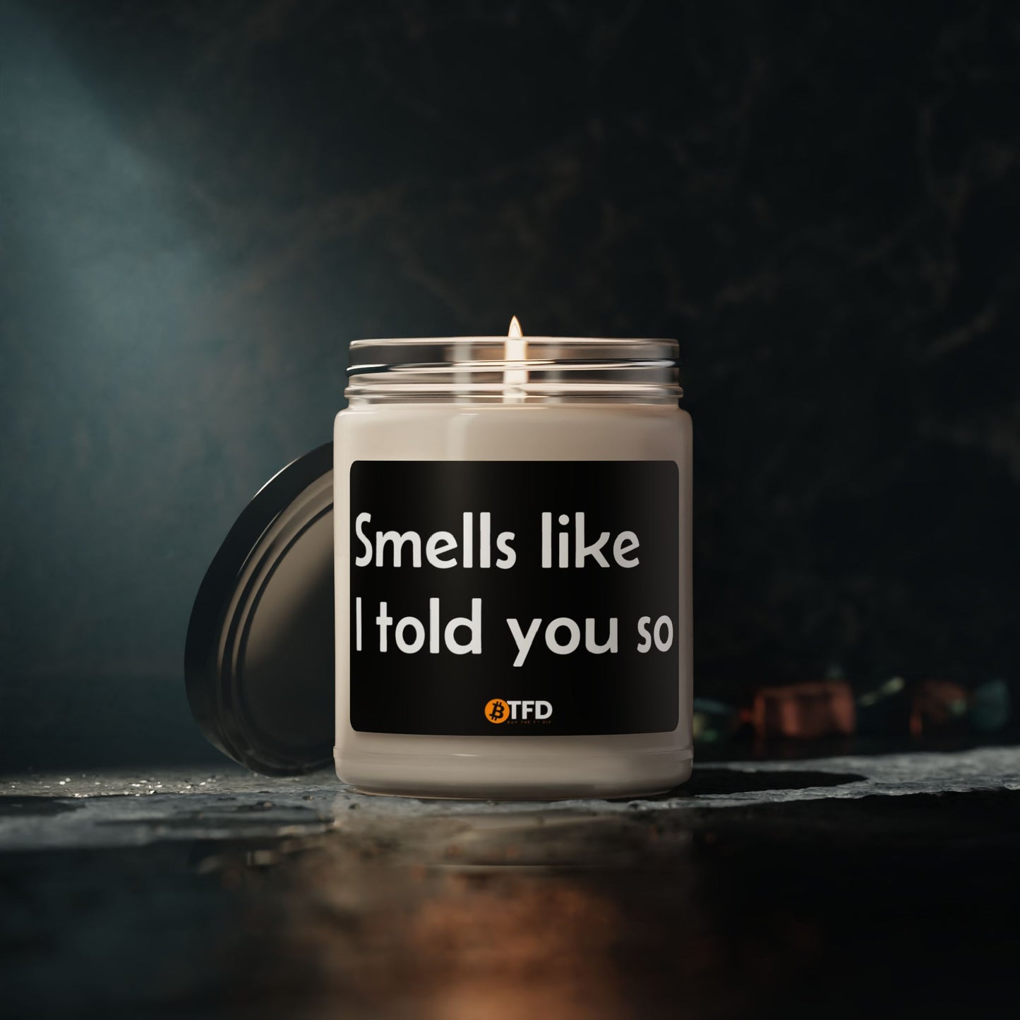 Smells Like Told You So Candle