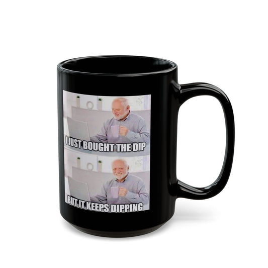 I Just Bought The Dip Meme Black Mug