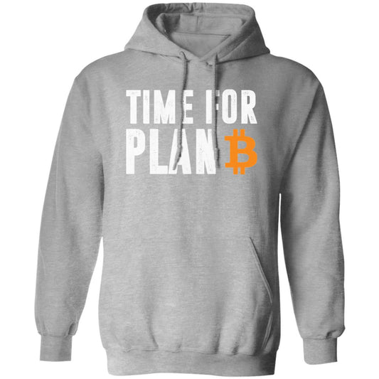 Time For Plan B Hoodie