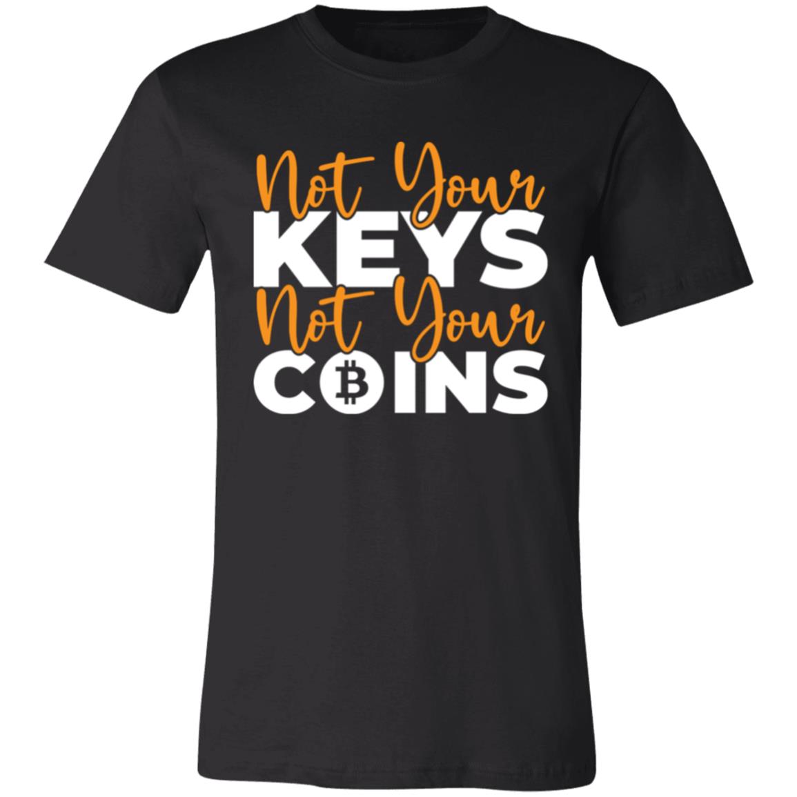 Not Your Keys Not Your Coins T-Shirt