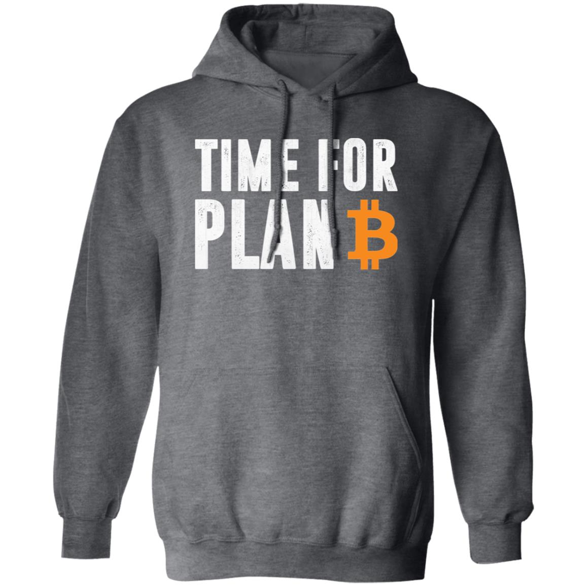 Time For Plan B Hoodie