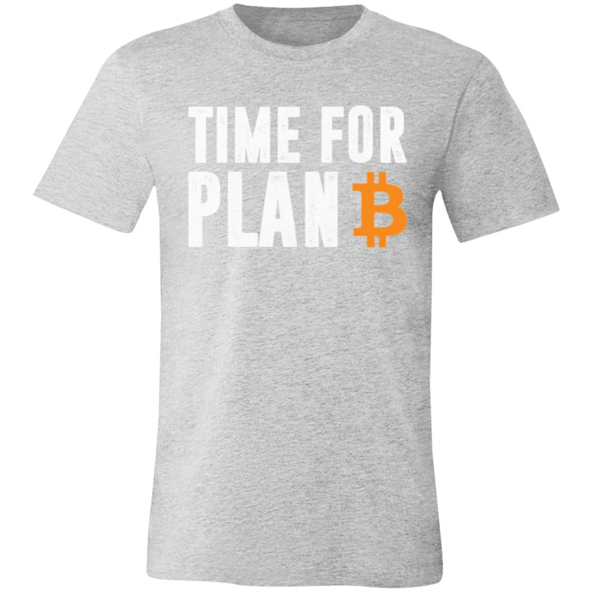 Time For Plan B T-Shirt