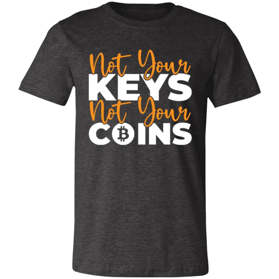 Not Your Keys Not Your Coins T-Shirt