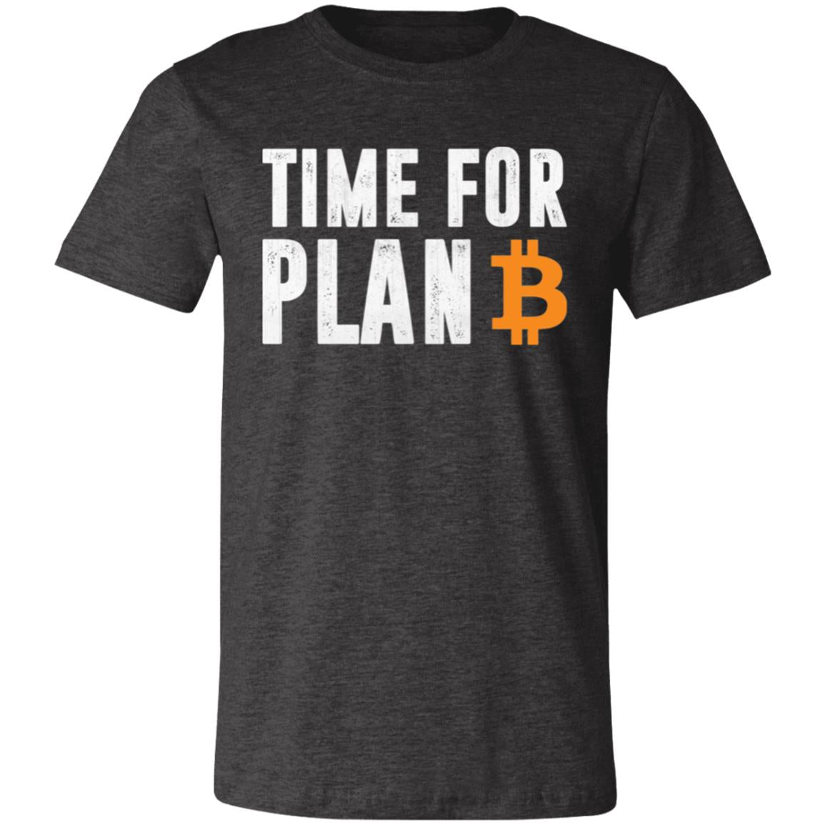 Time For Plan B T-Shirt